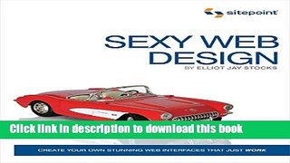 [Popular Books] Sexy Web Design: Creating Interfaces that Work Free Download