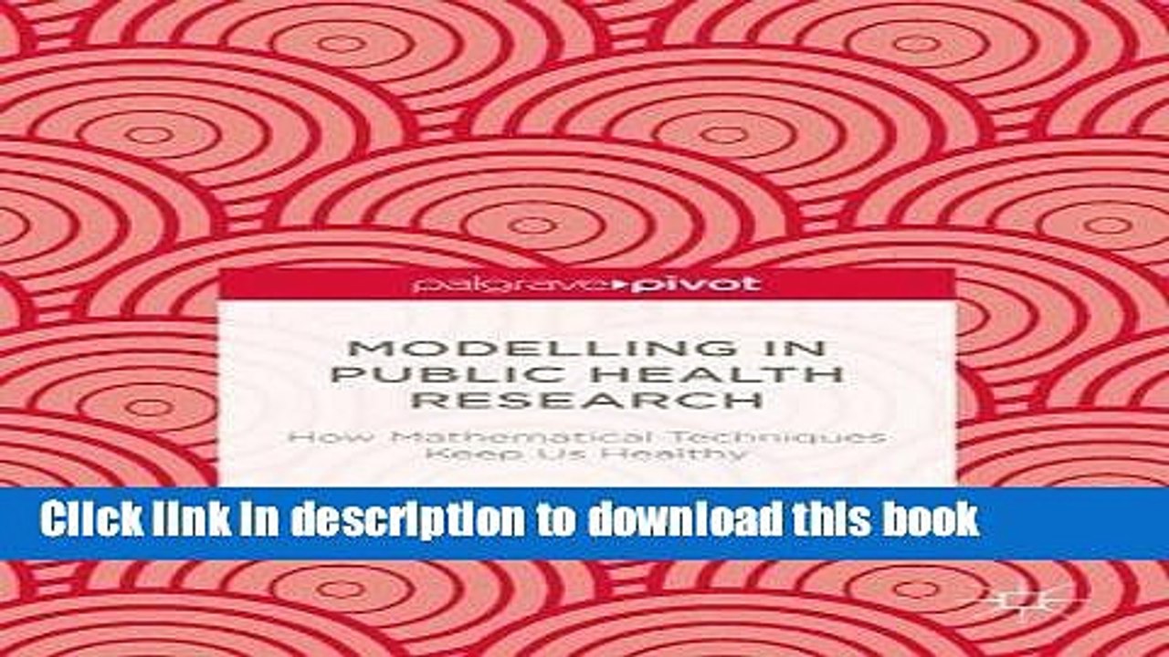 Download Modelling in Public Health Research: How Mathematical Techniques Keep Us Healthy E-Book