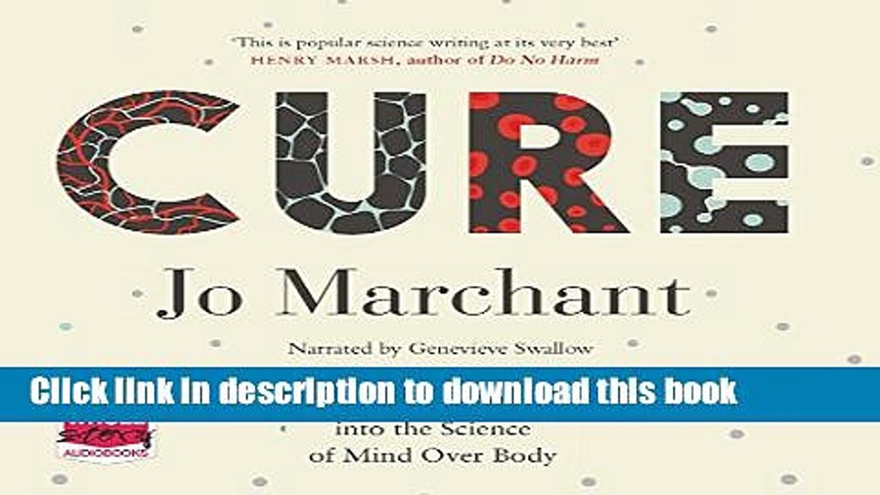 Title : [PDF] Cure: A Journey into the Science of Mind over Body Book Online