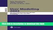 [Popular Books] User Modeling 2003: 9th International Conference, UM 2003, Johnstown, PA, USA,