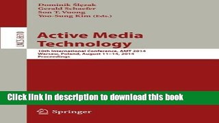 [Popular Books] Active Media Technology: 10th International Conference, AMT 2014, Warsaw, Poland,