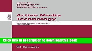 [Popular Books] Active Media Technology: 6th International Conference, AMT 2010, Toronto, Canada,