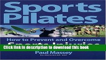 Title : Download Sports Pilates: How to Prevent and Overcome Sports Injuries E-Book Online