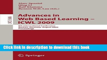 [Popular Books] Advances in Web Based Learning - ICWL 2009: 8th International Conference, Aachen,