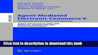 [Popular Books] Agent-Mediated Electronic Commerce V: Designing Mechanisms and Systems, AAMAS 2003