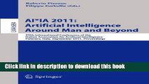 [Popular Books] AI*IA 2011: Artificial Intelligence Around Man and Beyond: XIIth International