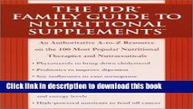 Download The PDR Family Guide to Nutritional Supplements: An Authoritative A-to-Z Resource on the