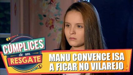 Manu convence Isa a continuar no Vilarejo