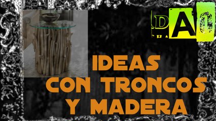 TRONCOS Y MADERA