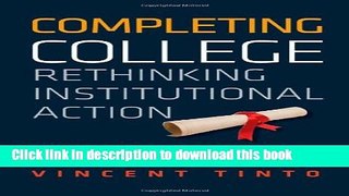 [Fresh] Completing College: Rethinking Institutional Action Online Books