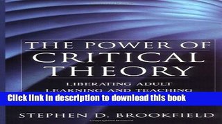 [Fresh] The Power of Critical Theory: Liberating Adult Learning and Teaching New Books