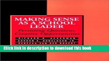 Ebooks Making Sense As a School Leader: Persisting Questions, Creative Opportunities Free Book
