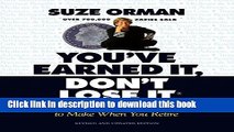 [Read PDF] You ve Earned It, Don t Lose It: Mistakes You Can t Afford to Make When You Retire