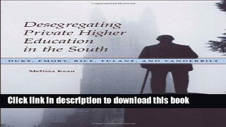 Books Desegregating Private Higher Education in the South: Duke, Emory, Rice, Tulane, and
