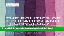 Ebooks The Politics of Education and Technology: Conflicts, Controversies, and Connections Free Book