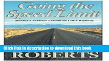 [Popular Books] Going the Speed Limit: Seventy Character Lessons on Life s Highway Full