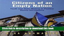 Books Citizens of an Empty Nation Youth and State-Making in Postwar Bosnia-Herzegovina Free Book
