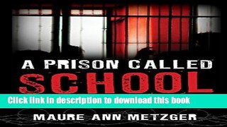 Books A Prison Called School: Creating Effective Schools for All Learners Free Book