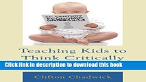 [Reads] Teaching Kids to Think Critically: Effective Problem-Solving and Better Decisions Free Books