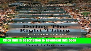 [Popular Books] Doing the Right Thing: A Teacher Speaks Free