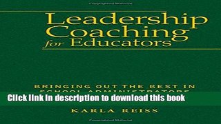 [Popular Books] Leadership Coaching for Educators: Bringing Out the Best in School Administrators
