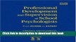 [Popular Books] Professional Development and Supervision of School Psychologists: From Intern to