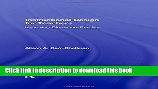 [Popular Books] Instructional Design for Teachers: Improving Classroom Practice Free
