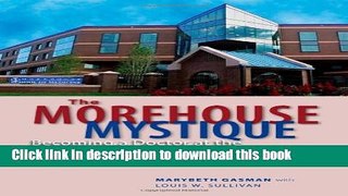 [Fresh] The Morehouse Mystique: Becoming a Doctor at the Nation s Newest African American Medical