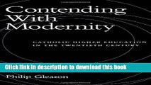 [Fresh] Contending With Modernity: Catholic Higher Education in the Twentieth Century Online Ebook
