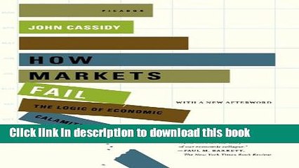 Download Video: [Popular] Books How Markets Fail: The Logic of Economic Calamities Full Online