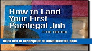 [Popular] Books How to Land Your First Paralegal Job (5th Edition) Full Online