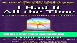 Download I Had It All the Time: When Self-Improvement Gives Way to Ecstasy Book Free