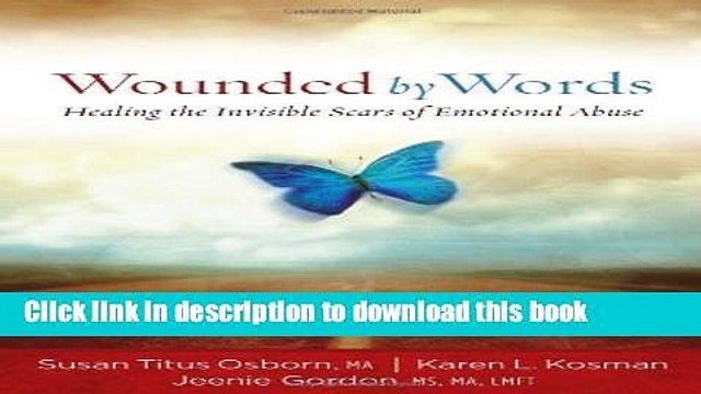 [PDF] Wounded by Words: Healing the Invisible Scars of Emotional Abuse Book Free