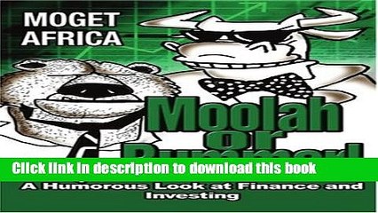[Read PDF] Moolah or Bummer!: A Humorous Look at Finance and Investing Download Online