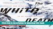 [PDF] The White Death: Tragedy and Heroism in an Avalanche Zone Book Free