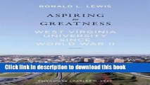 [Fresh] Aspiring to Greatness: West Virginia University Since World War II New Ebook