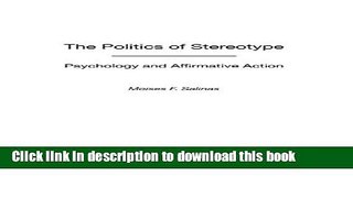 Ebooks The Politics of Stereotype: Psychology and Affirmative Action Popular Book