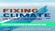 Download Fixing Climate. The Story of Climate Science - And How to Stop Global Warming Book Online