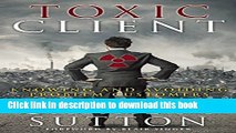 [Read PDF] Toxic Client: Knowing and Avoiding Problem Customers Download Free