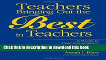 [Popular Books] Teachers Bringing Out the Best in Teachers: A Guide to Peer Consultation for