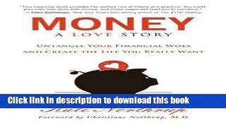 [Popular] Books Money, A Love Story: Untangle Your Financial Woes and Create the Life You Really