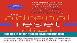 [PDF] The Adrenal Reset Diet: Strategically Cycle Carbs and Proteins to Lose Weight, Balance