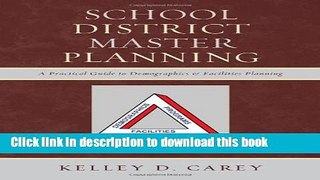 Ebooks School District Master Planning: A Practical Guide to Demographics and Facilities Planning