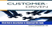 [Read PDF] Customer-Driven: The Key to Delivering Competitively Superior Customer Value Download