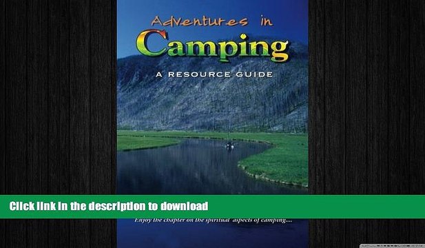 FREE PDF Adventures In Camping: A RESOURCE GUIDE DOWNLOAD ONLINE