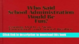 Ebooks Who Said School Administration Would Be Fun?: Coping With a New Emotional and Social