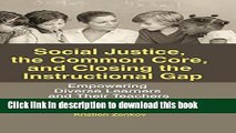 [Popular Books] Social Justice, The Common Core, and Closing the Instructional Gap: Empowering