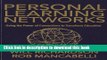 [Popular Books] Personal Learning Networks: Using the Power of Connections to Transform Education