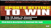 [Popular] Books Sports Betting to Win: The 10 keys to disciplined and profitable betting Full