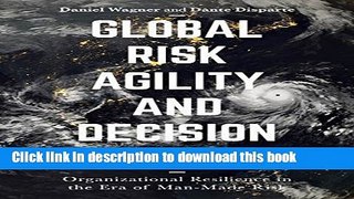[Popular] Books Global Risk Agility and Decision Making: Organizational Resilience in the Era of